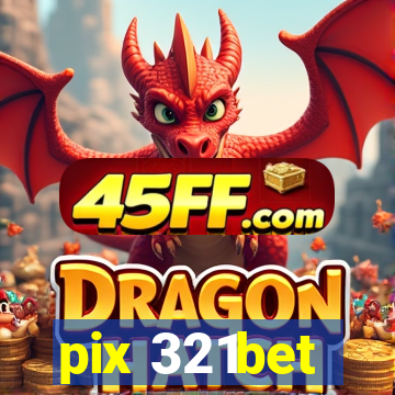 pix 321bet